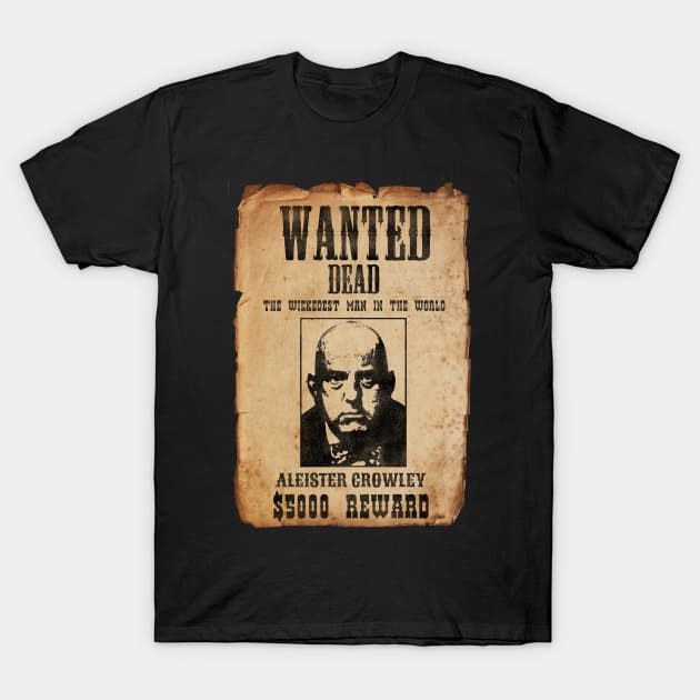 Aleister Crowley Wanted Poster T-Shirt by Occult Designs